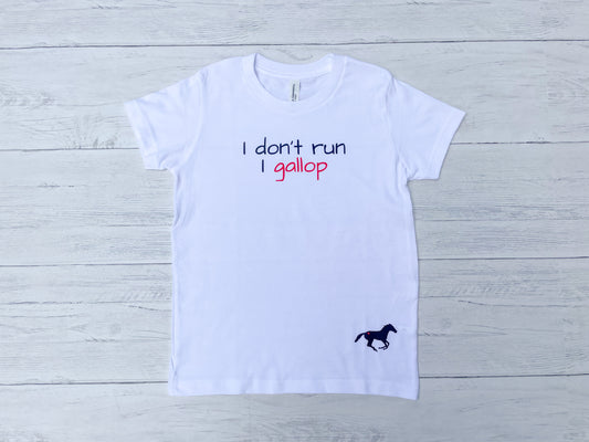 I Don't Run, I Gallop T-Shirt